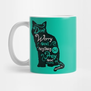 Motivation Quotes-dont worry about anything but pray about everything Mug